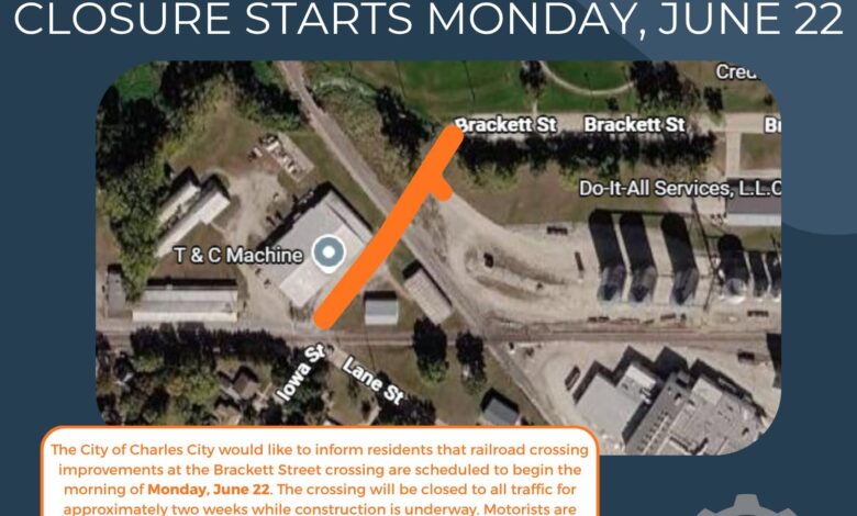 Charles City Bracket Street Railroad Crossing Closing Monday (06.22)
