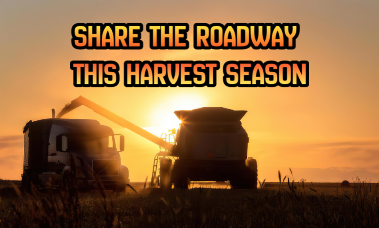 Share the roadway this harvest season