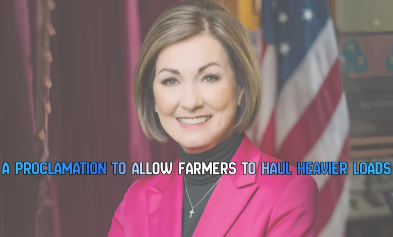 A proclamation to allow farmers to haul heavier loads