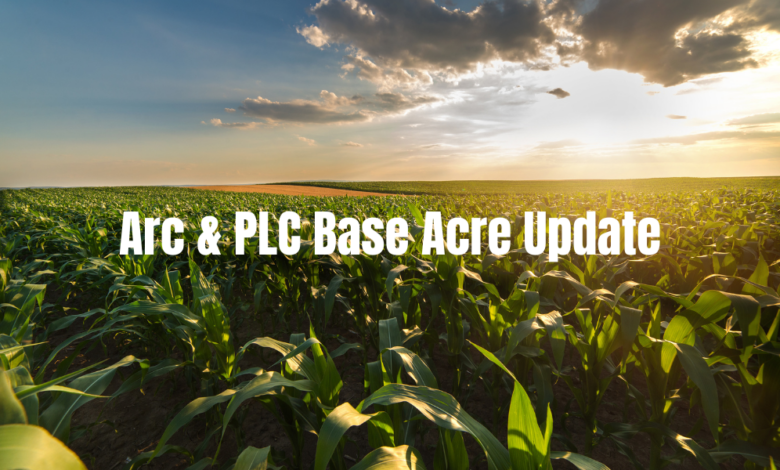 USDA Details Major ARC & PLC Base Acre Update